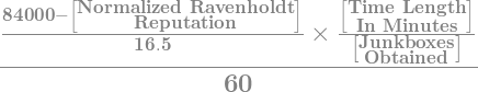 ((((84000 - [Normalized Ravenholdt Reputation])/82.5)*5)*[Time between Junkboxes])/60